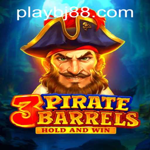 Mastering 3PirateBarrels: The Adventure Awaits with BJ88.COM