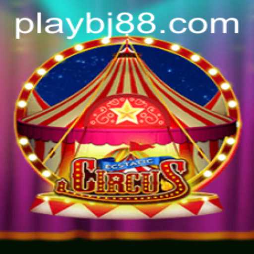 Discover the Thrill of EcstaticCircus and BJ88.COM