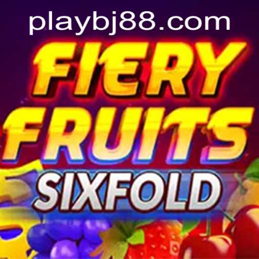Exploring the Excitement of FieryFruitsSixFold at BJ88.COM